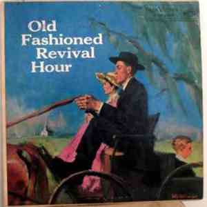 Old Fashioned Revival Hour Choir And Quartet - The Old Fashioned Revival Hour download flac mp3