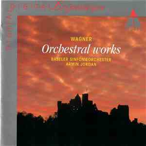 Richard Wagner, Armin Jordan - Orchestral Works download flac mp3