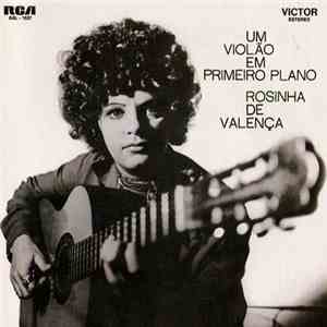 Rosinha De Valença - Um Violão Em Primeiro Plano download flac mp3