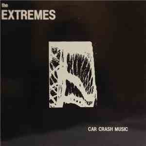 The Extremes  - Car Crash Music download flac mp3
