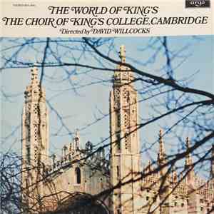The King's College Choir Of Cambridge Directed By David Willcocks - The World of King's download flac mp3