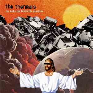 The Thermals - The Body The Blood The Machine download flac mp3