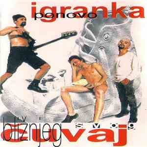 Čuvaj Bližnjeg Svog - Ponovo Igranka download flac mp3