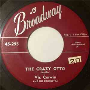 Vic Corwin And His Orchestra, Jack Richards  With Vic Corwin And His Orchestra - The Crazy Otto / Pledging My Love download flac mp3