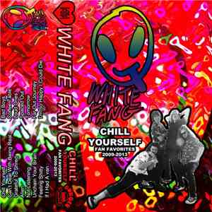 White Fang - Chill Yourself: Fan Favorites 2009-2013 flac mp3 download