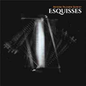 Antoine Pelegrin Quintet - Esquisses download flac mp3