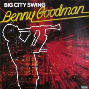 Benny Goodman - Big City Swing download flac mp3