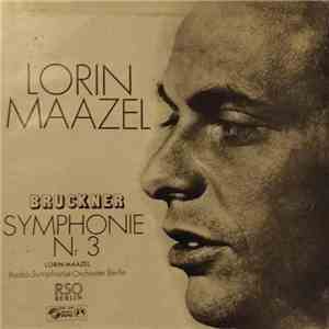 Bruckner - Berlin Radio Symphony Orchestra, Lorin Maazel - Symphony No. 3 In D Minor download flac mp3