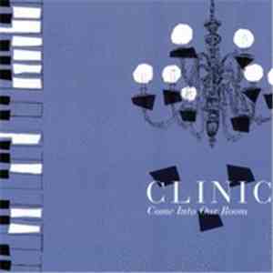 Clinic - Come Into Our Room download flac mp3