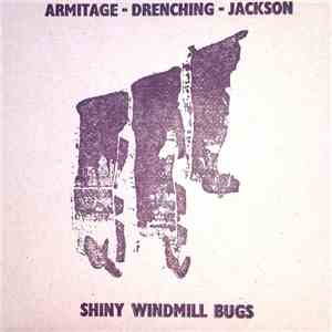 Dave Jackson , T.H.F. Drenching, Kate Armitage - Shiny Windmill Bugs download flac mp3