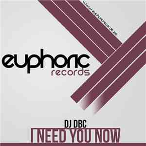 DJ DBC - I Need You Now download flac mp3