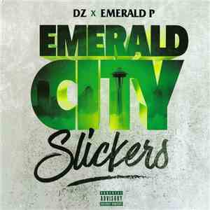 DZ  & Emerald P  - Emerald City Slickers download flac mp3