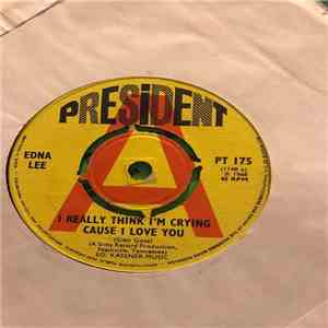 Edna Lee - I Really Think I'm Crying Cause I Love You download flac mp3