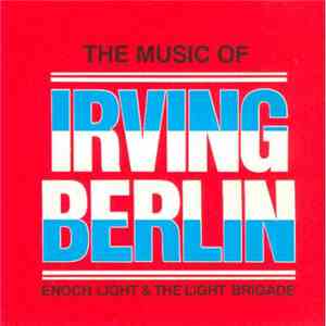 Enoch Light And The Light Brigade - The Music Of Irving Berlin download flac mp3