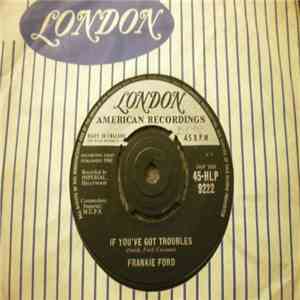 Frankie Ford - If You've Got Troubles download flac mp3