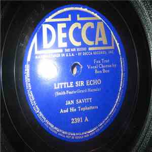 Jan Savitt And His Orchestra - Little Sir Echo / I Want My Share Of Love download flac mp3