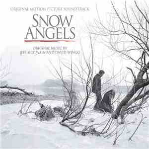 Jeff McIlwain And David Wingo - Snow Angels (Original Motion Picture Soundtrack) download flac mp3