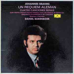 Johannes Brahms : Daniel Barenboim, Orquesta Filarmonica De Londres, Coro Del Festival De Edinburgo, Edith Mathis · Dietrich Fischer-Dieskau - Un Requiem Aleman / Cuatro Canciones Serias download flac mp3