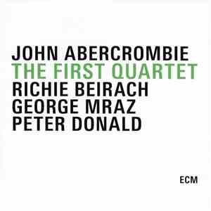 John Abercrombie, Richie Beirach, George Mraz, Peter Donald - The First Quartet download flac mp3
