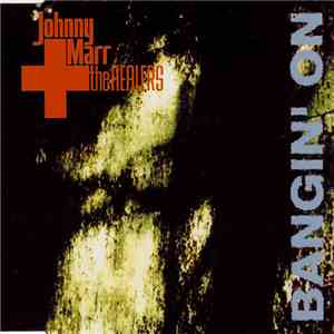 Johnny Marr + The Healers  - Bangin' On download flac mp3