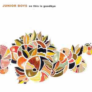 Junior Boys - So This Is Goodbye download flac mp3
