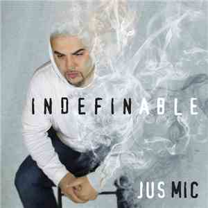 Jus Mic - Indefinable download flac mp3