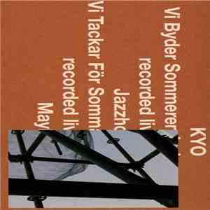 KYO  - Vi Byder Sommeren Ind / Vi Tackar För Sommaren download flac mp3