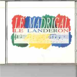 Le Madrigal - Le Madrigal (Le Landeron) download flac mp3