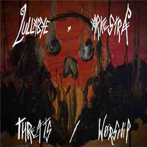 Lullabye Arkestra - Threats / Worship download flac mp3