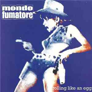 Mondo Fumatore - Rolling Like An Egg download flac mp3