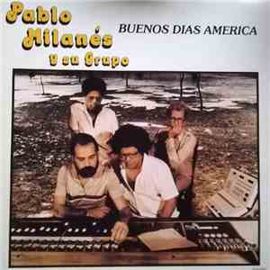 Pablo Milanes Y Su Grupo - Buenos Dias America download flac mp3