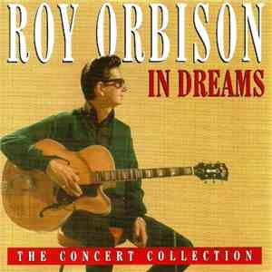Roy Orbison - In Dreams - The Concert Collection download flac mp3