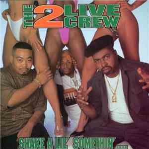 The 2 Live Crew - Shake A Lil' Somethin' download flac mp3