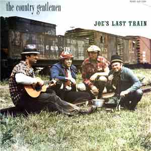 The Country Gentlemen - Joe's Last Train download flac mp3