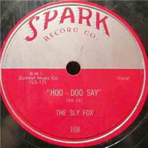 The Sly Fox - Hoo-Doo Say / I'm Tired Of Beggin' download flac mp3