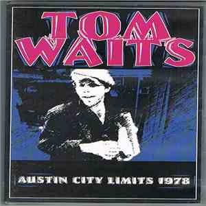 Tom Waits - Austin City Limits 1978 download flac mp3