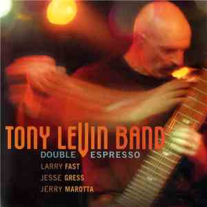 Tony Levin Band - Double Espresso download flac mp3