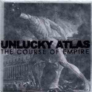 Unlucky Atlas - The Course Of Empire download flac mp3