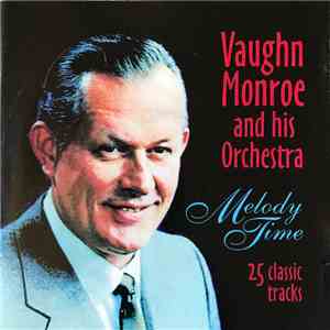 Vaughn Monroe And His Orchestra - Melody Time download flac mp3