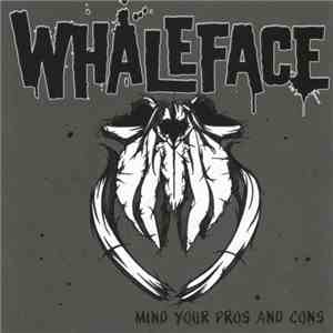 Whaleface - Mind Your Pros And Cons download flac mp3