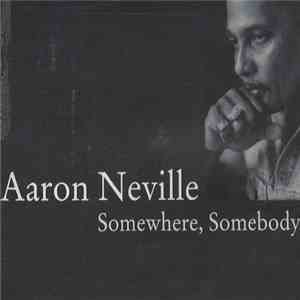 Aaron Neville - Somewhere, Somebody download flac mp3