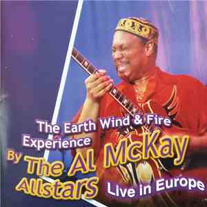 Al McKay Allstars - The Earth Wind & Fire Experience-Live In europe download flac mp3