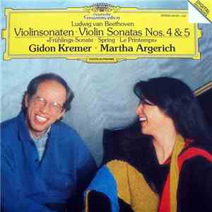 Beethoven / Gidon Kremer • Martha Argerich - Violinsonaten = Violin Sonatas Nos. 4 & 5 »Frühlings-Sonate = Spring« download flac mp3