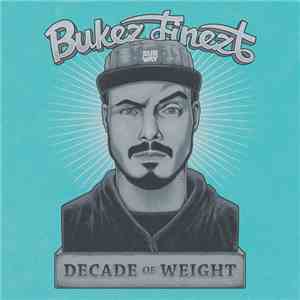Bukez Finezt - Decade Of Weight download flac mp3