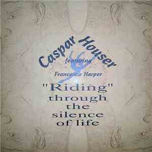 Caspar Houser - Riding (Through The Silence Of Life) download flac mp3