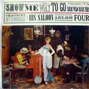 Chauncey Rittenhouse And His Saloon Salon Four - Show Me The Way To Go Home download flac mp3