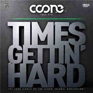 Coone Feat. K19 - Times Gettin' Hard download flac mp3
