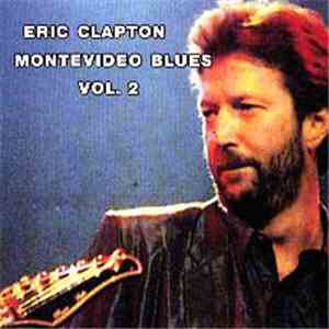 Eric Clapton - Montevideo Blues Volume 2 download flac mp3