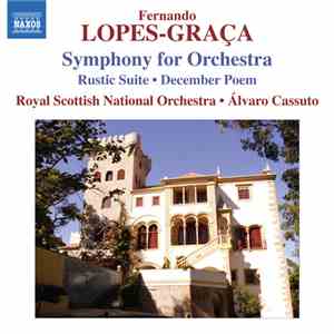 Fernando Lopes-Graça - Royal Scottish National Orchestra, Álvaro Cassuto - Symphony For Orchestra • Rustic Suite • December Poem download flac mp3