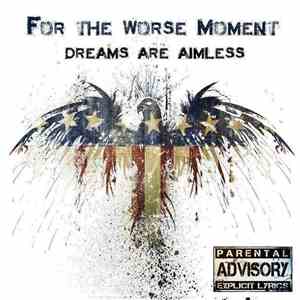 For The Worse Moment - Dreams Are Aimless EP download flac mp3